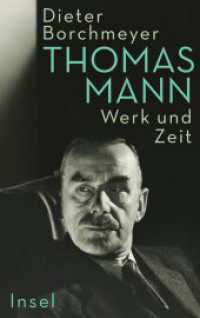 Thomas Mann : Werk und Zeit | Die erste umfassende Monographie zum Werk des Nobelpreisträgers （3. Aufl. 2022. 1547 S. 224 mm）