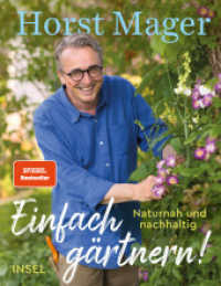 Einfach gärtnern! Naturnah und nachhaltig : Ein Garten-Buch mit zahlreichen Tipps, Tricks und Pflanzenempfehlungen （2. Aufl. 2024. 255 S. 78 Abb. 227 mm）