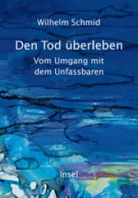 Den Tod überleben : Vom Umgang mit dem Unfassbaren | Ein gehaltvolles und tröstliches Buch | Mit zahlreichen Anregungen für das eigene Leben （3. Aufl. 2024. 141 S. 155 mm）