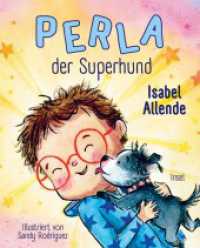 Perla, der Superhund : Ein Hund mit Superkräften: das erste Bilderbuch der Bestsellerautorin Isabel Allende (Perla, der Superhund 1) （Deutsche Erstausgabe. 2024. 32 S. 240 mm）