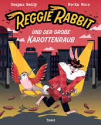 Reggie Rabbit und der große Karottenraub : Der Kaninchen-Detektiv ermittelt | Für Kinder ab 7 Jahren | Mit vielen Comic- und Graphic-Novel-Elementen （Deutsche Erstausgabe. 2025. 128 S. Mit zahlreichen farbigen Abbildunge）