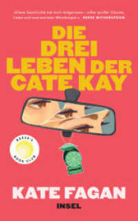 Die drei Leben der Cate Kay : Roman | Drei Namen, drei Leben - Kann man je ganz von vorn beginnen? （Deutsche Erstausgabe. 2025. 250 S. 205 mm）