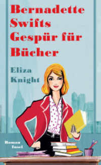 Bernadette Swifts Gespür für Bücher : Roman | »Eine Frage der Chemie« meets »Mad Men« | Die packende Geschichte einer weiblichen Vorreiterin （Deutsche Erstausgabe. 2025. 350 S. 205 mm）