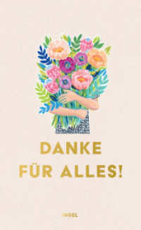 Danke für alles! : Geschichten und Gedichte | Ein Geschenkbuch, das glücklich macht und das Herz erwärmt （Originalausgabe. 2025. 140 S. 205 mm）