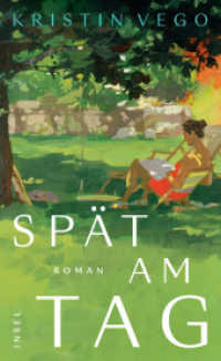 Spät am Tag : Roman | Wenn die Zeit vergeht - und die Liebe bleibt （Deutsche Erstausgabe. 2025. 141 S. 210 mm）