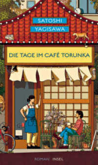 八木沢里志『純喫茶トルンカ』（独訳）<br>Die Tage im Café Torunka : Roman (Torunka Café 1) （Deutsche Erstausgabe. 2025. 260 S. 210 mm）