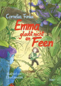 Emma glaubt nicht an Feen : Eine fantastisch-ber&uuml;hrende Geschichte &uuml;ber Freundschaft und den Umgang mit den Sch&auml;tzen der Natur | Kinderbuch ab 7 Jahre