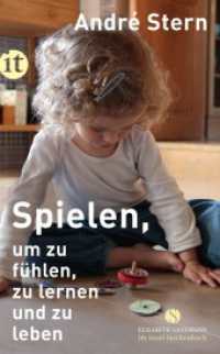 Spielen, um zu fühlen, zu lernen und zu leben (Elisabeth Sandmann im it) （2. Aufl. 2020. 144 S. 31 Abb. 211 mm）