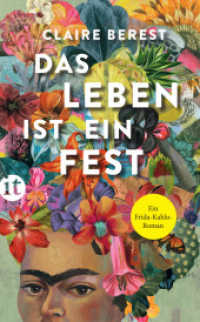 Das Leben ist ein Fest : Ein Frida-Kahlo-Roman (insel taschenbuch 4901) （7. Aufl. 2022. 221 S. 190 mm）