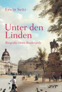 Unter den Linden : Biografie eines Boulevards | Die wechselvolle Geschichte der berühmtesten deutschen Straße (insel taschenbuch 4914) （Originalausgabe. 2022. 239 S. Mit zahlreichen Abbildungen. 214 mm）
