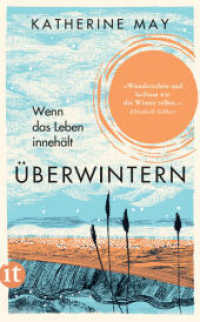 Überwintern. Wenn das Leben innehält : Der Bestseller über die heilsame Kraft des Innehaltens (insel taschenbuch 4943) （5. Aufl. 2022. 272 S. 192 mm）