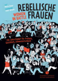 Rebellische Frauen - Women in Battle : 150 Jahre Kampf für Freiheit, Gleichheit, Schwesterlichkeit. Graphic Novel （2023. 128 S. 210 mm）