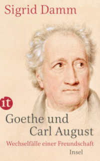 Goethe und Carl August : Wechselfälle einer Freundschaft （2023. 319 S. 190 mm）