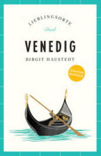Venedig Reiseführer LIEBLINGSORTE : Entdecken Sie das Lebensgefühl einer Stadt! | Mit vielen Insider-Tipps, farbigen Fotografien und ausklappbaren Karten (Lieblingsorte) （Originalausgabe. 2023. 223 S. Mit farbigen Fotografien und Illustratio）