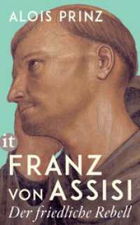 Franz von Assisi : Der friedliche Rebell | Namenspatron von Papst Franziskus | Mit zahlreichen Fotografien （2025. 300 S. Mit zahlreichen Fotografien. 190 mm）