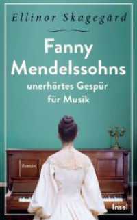 Fanny Mendelssohns unerh&ouml;rtes Gesp&uuml;r f&uuml;r Musik : Eindr&uuml;ckliches Portr&auml;t der wichtigsten Komponistin des 19. Jahrhunderts