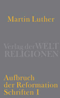 Aufbruch der Reformation : Schriften I (Luther-Schriften Auswahlausgabe 1) （Band 1. 2014. 655 S. 181 mm）
