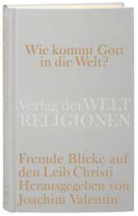 Wie kommt Gott in die Welt? : Fremde Blicke auf den Leib Christi （2009. 245 S. 180 mm）