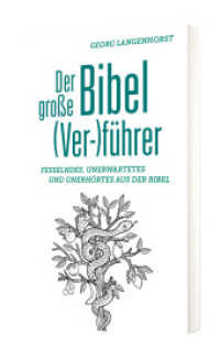 Der große Bibel (Ver-)führer : Fesselndes, Unerwartetes und Unerhörtes （2022. 304 S. 20.5 cm）