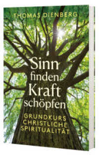 Sinn finden - Kraft schöpfen : Grundkurs christliche Spiritualität （2022. 256 S. 20 cm）