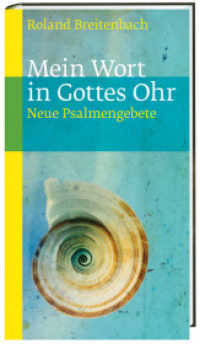 Mein Wort in Gottes Ohr : Neue Psalmengebete （2012. 176 S. m. Illustr. 18 cm）