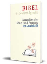 Bibel in Leichter Sprache Tl.2 : Evangelien der Sonn- und Festtage im Lesejahr B （2017. 264 S. mit Leseband. 29 cm）