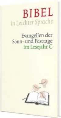 Bibel in Leichter Sprache - Lesejahr C : Evangelien der Sonn- und Festtage （2018. 280 S. 29 cm）