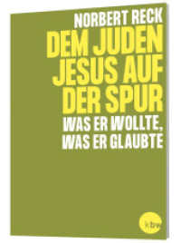 Dem Juden Jesus auf der Spur : Was er wollte, was er glaubte （2024. 96 S. 175 mm）