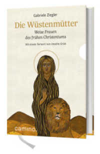 Die Wüstenmütter : Weise Frauen des frühen Christentums Mit einem Vorwort von Anselm Grün. Mit einem Vorwort von Anselm Grün （2016. 160 S. 20.5 cm）