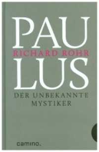 Paulus : Der unbekannte Mystiker （2. Aufl. 2019. 80 S. 8 farb. Abb.  Mit Leseband; 8 farbige Bildtafeln.）