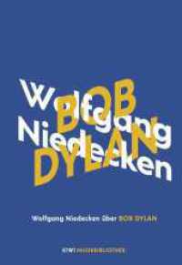 Wolfgang Niedecken über Bob Dylan (KiWi Musikbibliothek 11) （1. Auflage. 2021. 240 S. 2-farbig, 1 Foto des Autors, 1 Karte. 163.00）