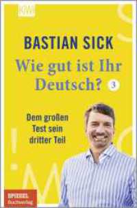 Wie gut ist Ihr Deutsch? 3 : Dem großen Test sein dritter Teil （1. Auflage. 2021. 256 S. farbig, zahlr. Abb. 190.00 mm）