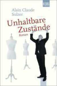 Unhaltbare Zustände : Roman （1. Auflage. 2021. 272 S. 190.00 mm）