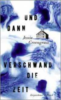 Und dann verschwand die Zeit : Roman （1. Auflage. 2023. 288 S. 208.00 mm）