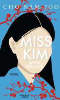 Miss Kim weiß Bescheid : Storys （1. Auflage. 2022. 304 S. 125.00 x 195.00 mm）