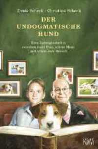 Der undogmatische Hund : Eine Liebesgeschichte zwischen einer Frau, einem Mann und einem Jack Russell （1. Auflage. 2023. 288 S. 190.00 mm）