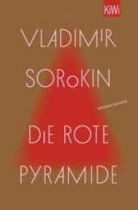 Die rote Pyramide : Erzählungen | »Wer Russland verstehen will, muss Vladimir Sorokin lesen.« taz （1. Auflage. 2024. 192 S. 190.00 mm）