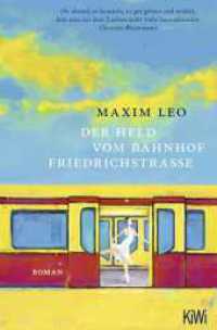 Der Held vom Bahnhof Friedrichstraße : Roman （6. Aufl. 2023. 304 S. 190.00 mm）