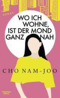 Wo ich wohne, ist der Mond ganz nah : Roman （1. Auflage. 2024. 288 S. 195.00 mm）