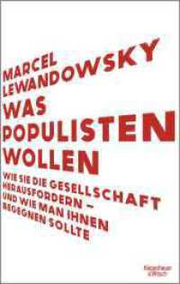 Was Populisten wollen : Wie sie die Gesellschaft herausfordern - und wie man ihnen begegnen sollte | Die Strategien von AfD, Trump & Co. erkennen und kontern （2. Aufl. 2024. 336 S. 215.00 mm）