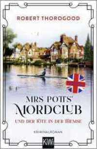 Mrs Potts' Mordclub und der Tote in der Themse : Kriminalroman (Mord ist Potts' Hobby / The Marlow Murder Club Mysteries 4) （1. Auflage. 2025. 368 S. 190.00 mm）