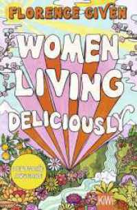 Women Living Deliciously : Deutsche Ausgabe （1. Auflage. 2024. 288 S. 215.00 mm）