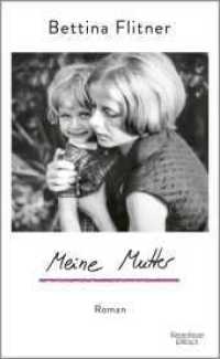 Meine Mutter : Roman （1. Auflage. 2025. 320 S. 194.00 mm）