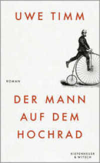 Der Mann auf dem Hochrad : Roman （1. Auflage. 2025. 256 S. 195.00 mm）