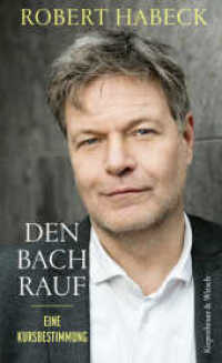 Den Bach rauf : Eine Kursbestimmung | Der Bestsellerautor über die großen Zukunftsfragen （4. Aufl. 2025. 144 S. 190.00 mm）