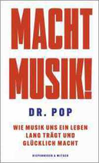 Macht Musik! : Wie Musik uns ein Leben lang tr&auml;gt und gl&uuml;cklich macht （1. Auflage. 2026. 256 S. 190.00 mm）