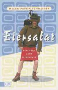 Eiersalat : Eine Frau geht seinen Weg (KiWi Taschenbücher 534) （8. Aufl. 1999. 128 S. 4 SW-Abb. 190.00 mm）