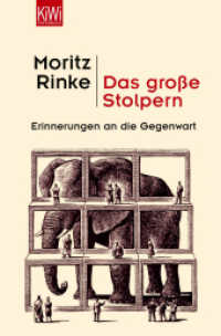 Das große Stolpern : Erinnerungen an die Gegenwart. Originalausgabe (KiWi Paperback) （1. Auflage. 2005. 198 S. 190.00 mm）