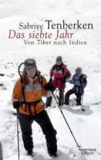 Das siebte Jahr : Von Tibet nach Indien （2. Aufl.）
