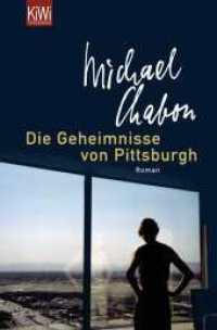 Die Geheimnisse von Pittsburgh : Roman (KiWi Taschenbücher Nr.1011) （1. Auflage. 2008. 304 S. 190.00 mm）